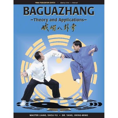 Baguazhang - 3rd Edition by  Shou-Yu Liang & Jwing-Ming Yang (Paperback)