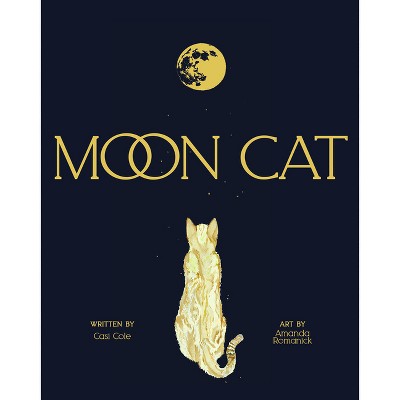 Moon Cat - by  Casi Cole (Hardcover)