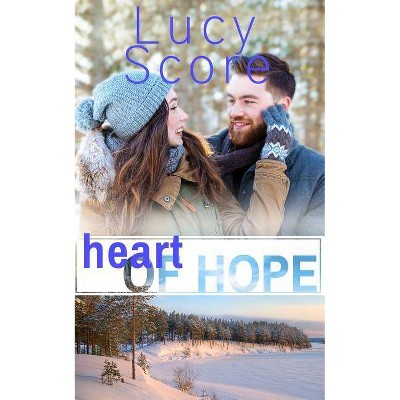 Heart of Hope - by  Lucy Score (Paperback)