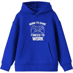 "Born To Game, Forced To Work" Youth Long Sleeve Hoodie - 1 of 2
