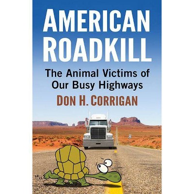 American Roadkill - by  Don H Corrigan (Paperback)