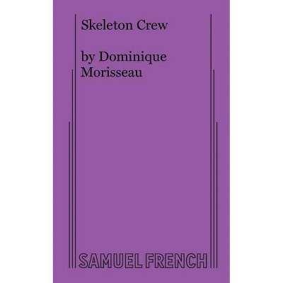 Skeleton Crew - by  Dominique Morisseau (Paperback)