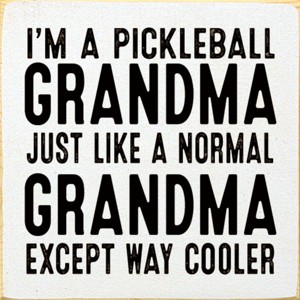 Slickblue Pickleball Grandma Wood Sign – Funny 7x7 Rustic Wall Decor – Way Cooler Than Normal Grandma, 10 Color Options - 1 of 3