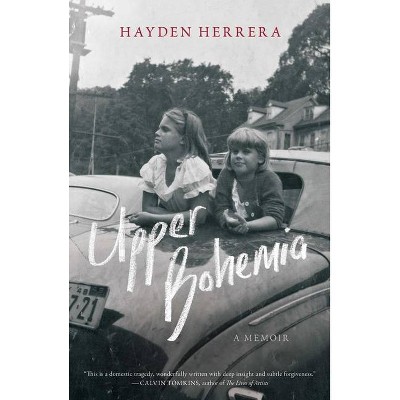 Upper Bohemia - by  Hayden Herrera (Hardcover)