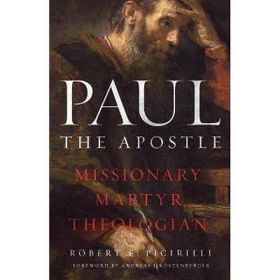 Paul the Apostle - by  Robert E Picirilli (Paperback)