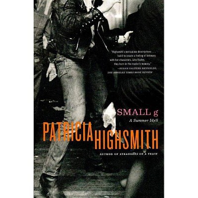 Small G - by  Patricia Highsmith (Paperback)