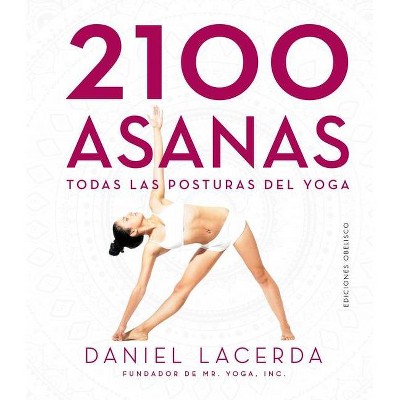 2100 Asanas - by  Daniel Lacerda (Hardcover)