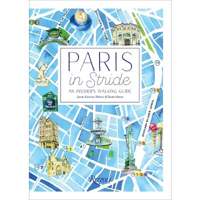 Paris in Stride - by  Jessie Kanelos Weiner & Sarah Moroz (Paperback)