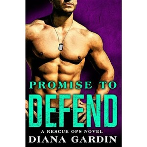 Promise to Defend - (Rescue Ops) by  Diana Gardin (Paperback) - 1 of 1