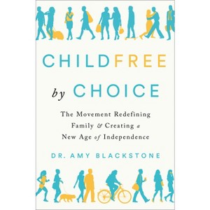 Childfree by Choice - by  Amy Blackstone (Hardcover) - 1 of 1