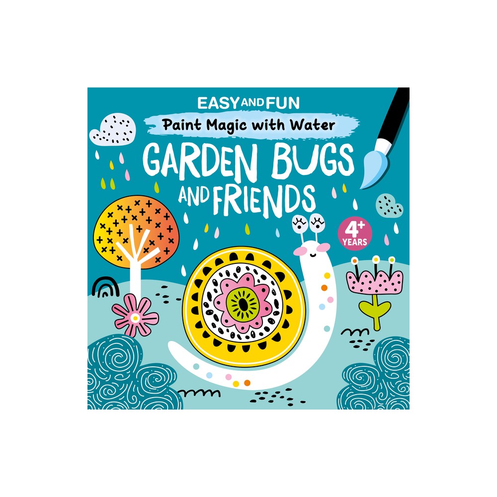 Easy and Fun Paint Magic with Water: Garden Bugs and Friends - by Clorophyl Editions (Paperback)