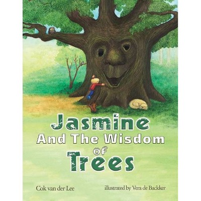 Jasmine and the Wisdom of Trees - by  Cok Van Der Lee (Paperback)