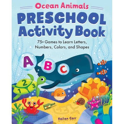 Ocean Animals Preschool Activity Book - (School Skills Activity Books) by  Kailan Carr (Paperback)