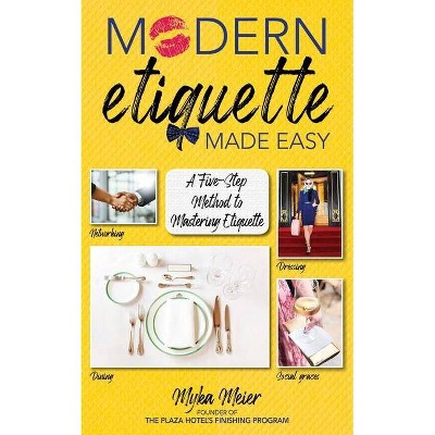 Modern Etiquette Made Easy - by  Myka Meier (Hardcover)