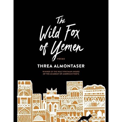 The Wild Fox of Yemen - by  Threa Almontaser (Paperback)