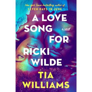 A Love Song for Ricki Wilde - by  Tia Williams (Hardcover)