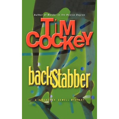 Backstabber - (Hitchcock Sewell Mysteries (Hardcover)) by  Tim Cockey (Hardcover)