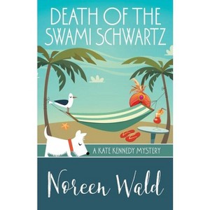 Death of the Swami Schwartz - by  Noreen Wald (Paperback) - 1 of 1