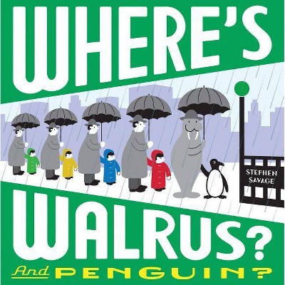 Where's Walrus? and Penguin? - by  Stephen Savage (Hardcover)