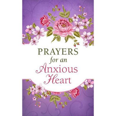  Prayers for an Anxious Heart - by  Compiled by Barbour Staff (Paperback) 