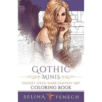 Gothic Minis - Pocket Sized Dark Fantasy Art Coloring Book - (Fantasy Coloring by Selina) by  Selina Fenech (Paperback)