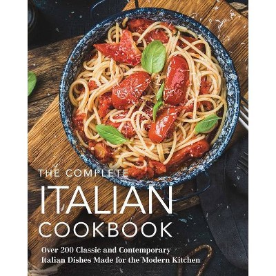 The Complete Italian Cookbook - (Complete Cookbook Collection) by  The Coastal Kitchen (Hardcover)