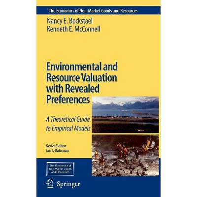Environmental and Resource Valuation with Revealed Preferences - (Economics of Non-Market Goods and Resources) (Hardcover)