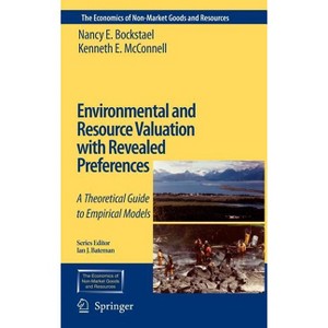 Environmental and Resource Valuation with Revealed Preferences - (Economics of Non-Market Goods and Resources) (Hardcover) - 1 of 1