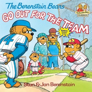 The Berenstain Bears Go Out for the Team - (First Time Books) by  Stan Berenstain & Jan Berenstain (Paperback) - 1 of 1