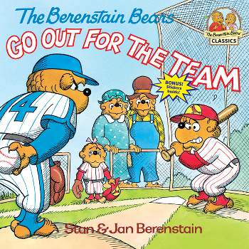 The Berenstain Bears Go Out for the Team - (First Time Books(r)) by  Stan Berenstain & Jan Berenstain (Paperback)