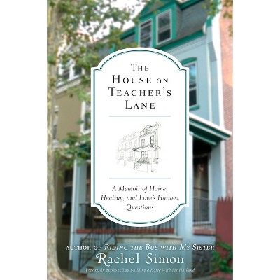 The House on Teacher's Lane - by  Rachel Simon (Paperback)