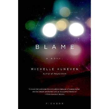 Blame - by  Michelle Huneven (Paperback)