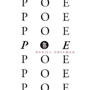 Poe Poe Poe Poe Poe Poe Poe - by  Daniel Hoffman (Paperback) - 1 of 1