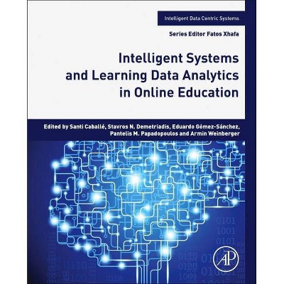 Intelligent Systems and Learning Data Analytics in Online Education - (Intelligent Data-Centric Systems: Sensor Collected Intellige) (Paperback)