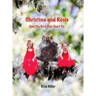 Christina and Rosie - by  Rita Hillier (Hardcover)