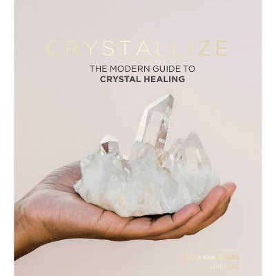 Crystallize - by  Yulia Van Doren (Hardcover)