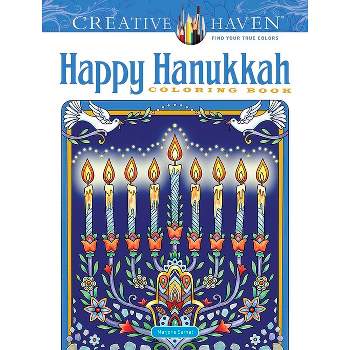 Creative Haven Happy Hanukkah Coloring Book - (Adult Coloring Books: Holidays & Celebrations) by  Marjorie Sarnat (Paperback)