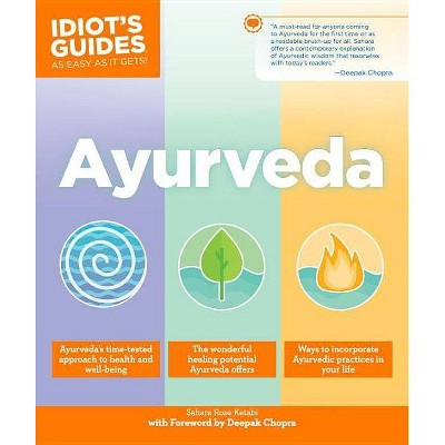 Ayurveda - (Idiot's Guides) by  Sahara Rose Ketabi (Paperback)