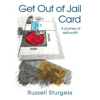 Get Out of Jail Card - by  Russell a Sturgess (Paperback)