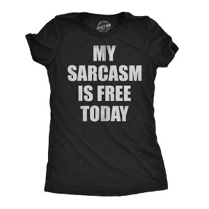 Womens Funny T Shirts My Sarcasm Is Free Today Sarcastic Graphic Novelty Tee For Ladies - Crazy Dog Women's T Shirt for Sarcastic Gift - 1 of 4