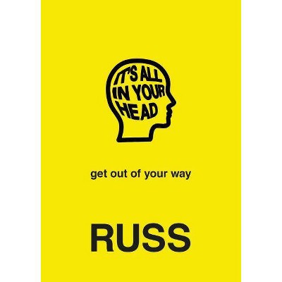 It's All in Your Head - by  Russ (Hardcover)