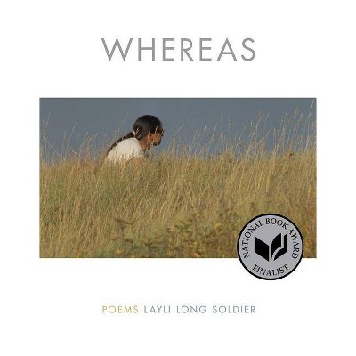 Whereas - by  Layli Long Soldier (Paperback)