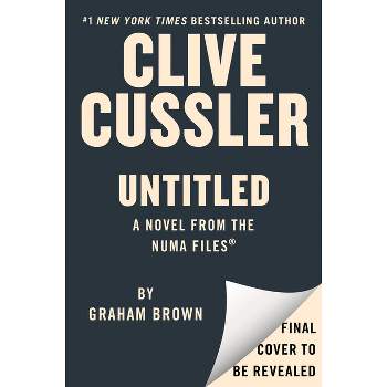 Clive Cussler Untitled Numa 21 - (NUMA Files) by  Graham Brown (Hardcover)