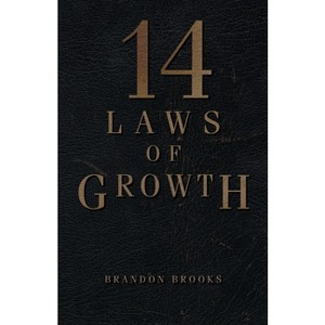 14 Laws of Growth - by  Brandon Brooks (Paperback) - 1 of 1
