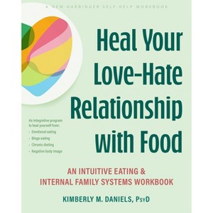 Heal Your Love-Hate Relationship with Food - by  Kimberly M Daniels (Paperback) - 1 of 1