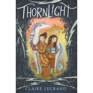 Thornlight - by  Claire Legrand (Hardcover) - 1 of 1