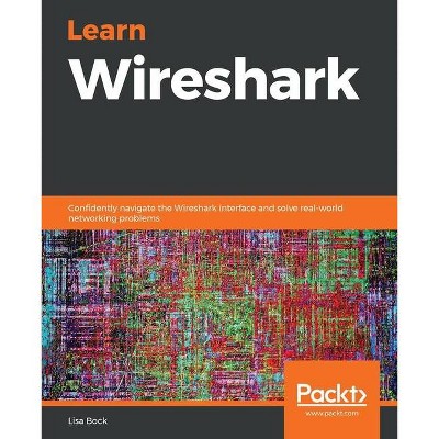 Learn Wireshark - by  Lisa Bock (Paperback)