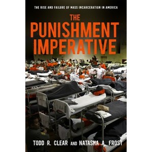 The Punishment Imperative - by  Todd R Clear & Natasha A Frost (Paperback) - 1 of 1
