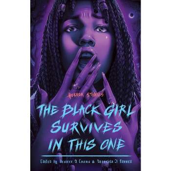 The Black Girl Survives in This One - by  Desiree S Evans & Saraciea J Fennell (Hardcover)