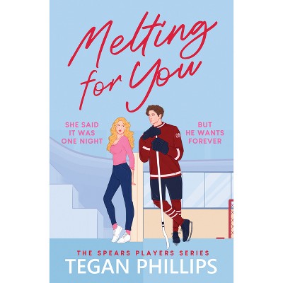 Melting for You - (Spears Players) by  Tegan Phillips (Paperback)